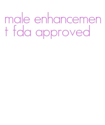 male enhancement fda approved