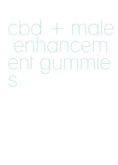 cbd + male enhancement gummies