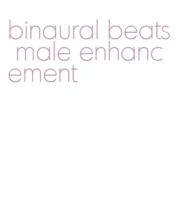 binaural beats male enhancement