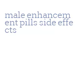 male enhancement pills side effects