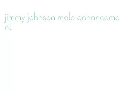 jimmy johnson male enhancement