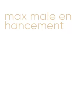 max male enhancement