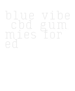 blue vibe cbd gummies for ed