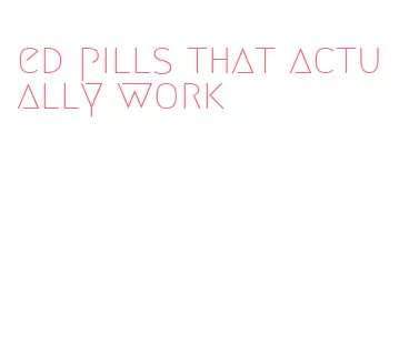 ed pills that actually work