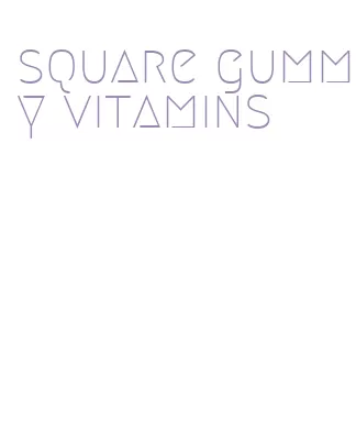 square gummy vitamins