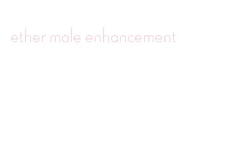 ether male enhancement