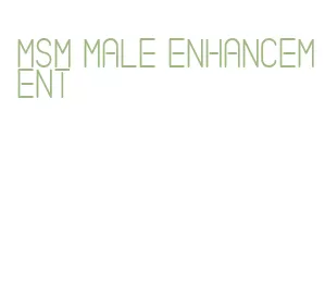 msm male enhancement