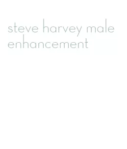 steve harvey male enhancement