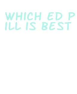 which ed pill is best