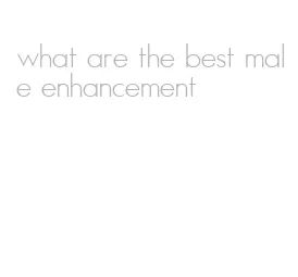 what are the best male enhancement