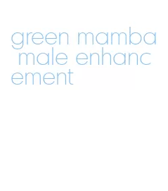 green mamba male enhancement