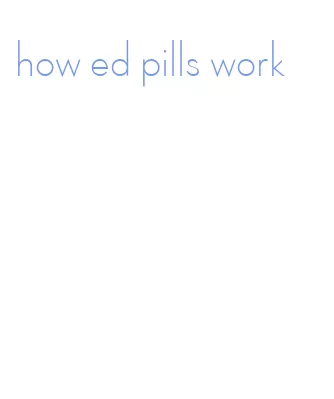 how ed pills work