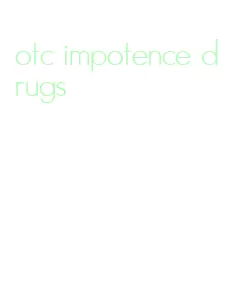 otc impotence drugs