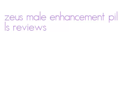 zeus male enhancement pills reviews