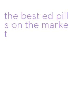 the best ed pills on the market