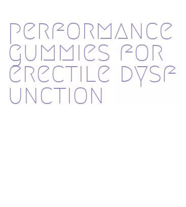 performance gummies for erectile dysfunction