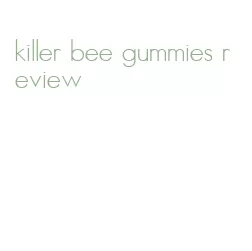 killer bee gummies review