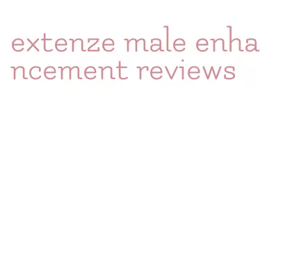 extenze male enhancement reviews