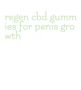 regen cbd gummies for penis growth