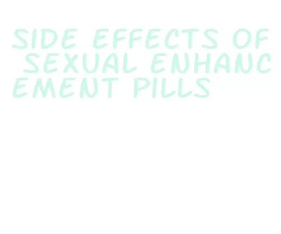 side effects of sexual enhancement pills