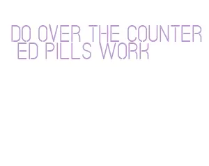 do over the counter ed pills work