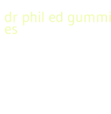 dr phil ed gummies