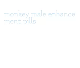 monkey male enhancement pills