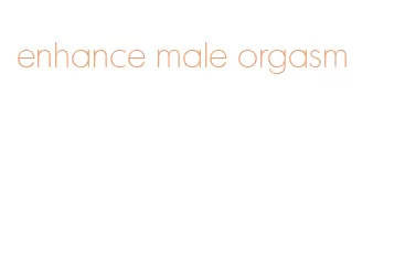 enhance male orgasm