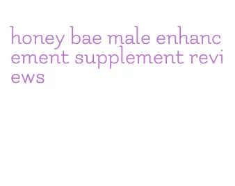 honey bae male enhancement supplement reviews