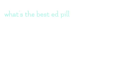 what's the best ed pill