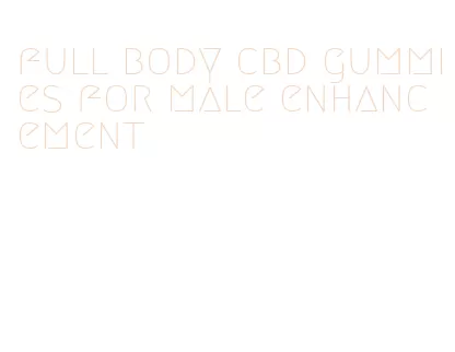 full body cbd gummies for male enhancement