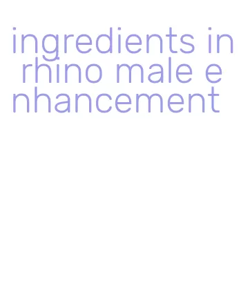 ingredients in rhino male enhancement