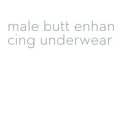 male butt enhancing underwear