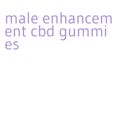 male enhancement cbd gummies