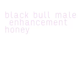 black bull male enhancement honey