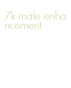 7k male enhancement