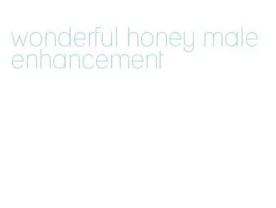 wonderful honey male enhancement