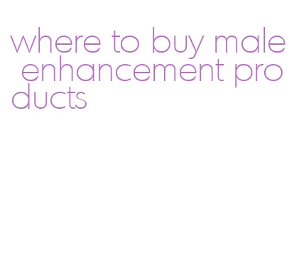 where to buy male enhancement products