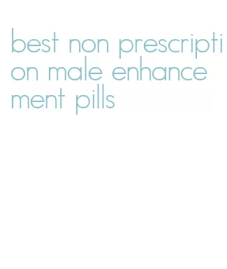 best non prescription male enhancement pills