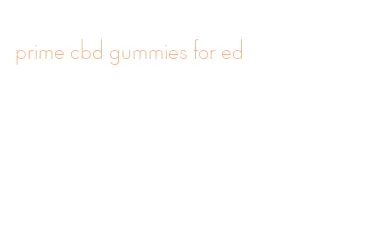 prime cbd gummies for ed