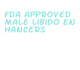 fda approved male libido enhancers