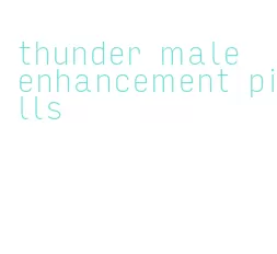 thunder male enhancement pills