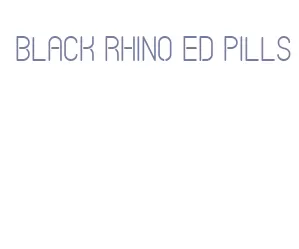 black rhino ed pills