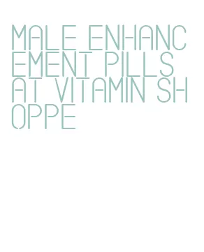 male enhancement pills at vitamin shoppe