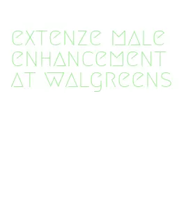 extenze male enhancement at walgreens