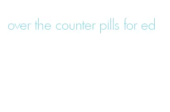 over the counter pills for ed