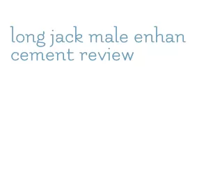 long jack male enhancement review