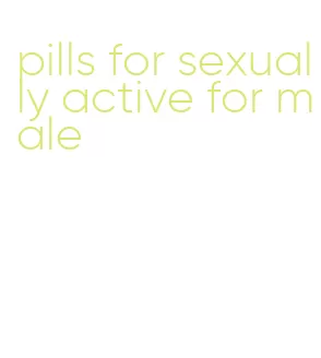 pills for sexually active for male