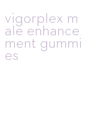 vigorplex male enhancement gummies