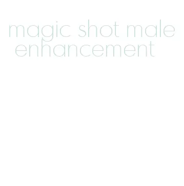 magic shot male enhancement